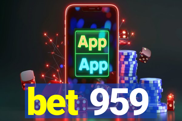 bet 959